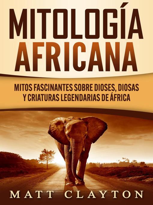 Title details for Mitología africana by Matt Clayton - Available